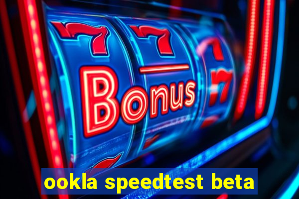 ookla speedtest beta